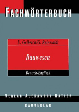 Książka Fachwoerterbuch Bauwesen / Dictionary Building and Civil Engineering Uli Gelbrich