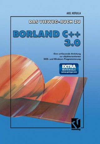 Kniha Das Vieweg Buch zu Borland C + + 3.0 Axel Kotulla