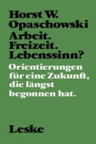 Knjiga Arbeit. Freizeit. Lebenssinn? Horst W. Opaschowski