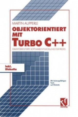 Kniha Objektorientiert mit TURBO C++ Martin Aupperle