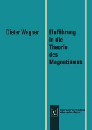 Kniha Einfuhrung in Die Theorie Des Magnetismus Dieter Wagner