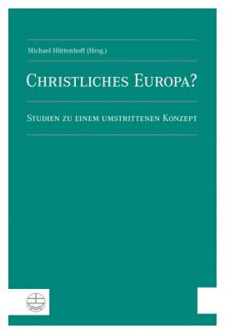 Kniha Christliches Europa? Michael Hüttenhoff