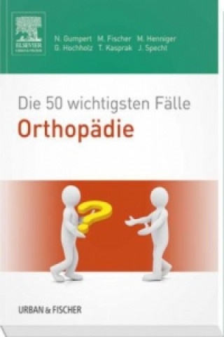 Carte Die 50 wichtigsten Fälle Orthopädie Nicolas Gumpert
