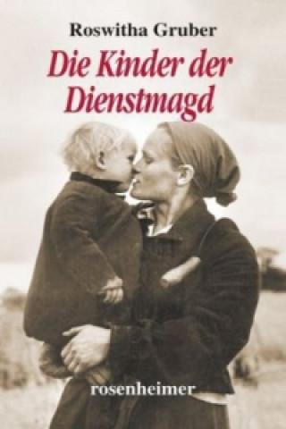 Kniha Die Kinder der Dienstmagd Roswitha Gruber