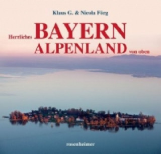 Carte Herrliches Bayern Alpenland von oben Klaus G. Förg