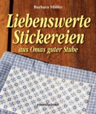 Книга Liebenswerte Stickereien aus Omas guter Stube Barbara Müller