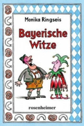 Kniha Bayerische Witze Monika Ringseis