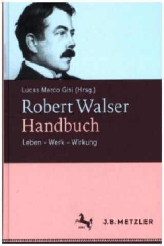 Kniha Robert Walser-Handbuch Lucas Marco Gisi