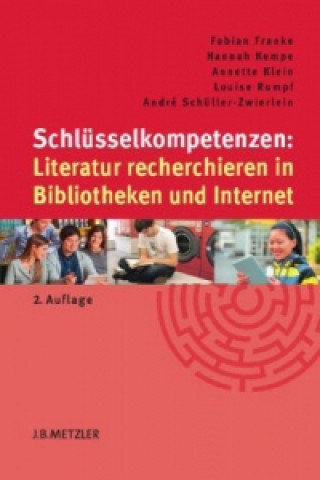 Könyv Schlusselkompetenzen: Literatur recherchieren in Bibliotheken und Internet Fabian Franke