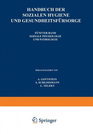 Kniha Handbuch Der So&#438;ialen Hygiene Und Gesundheitsfursorge A. Gottstein