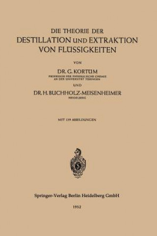 Könyv Theorie Der Destillation Und Extraktion Von Flussigkeiten Gustav Kortüm
