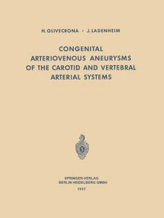 Book Congenital Arteriovenous Aneurysms of the Carotid and Vertebral Arterial Systems H. Olivecrona