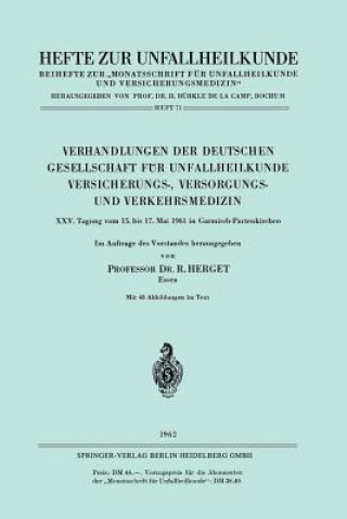 Livre Verhandlungen Der Deutschen Gesellschaft Fur Unfallheilkunde Versicherungs-, Versorgungs- Und Verkehrsmedizin R. Herget