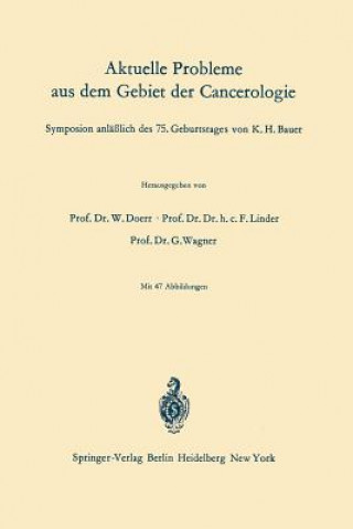 Книга Aktuelle Probleme aus dem Gebiet der Cancerologie W. Doerr