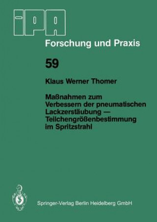 Book Ma nahmen Zum Verbessern Der Pneumatischen Lackzerst ubung -- Teilchengr  enbestimmung Im Spritzstrahl K.W. Thomer