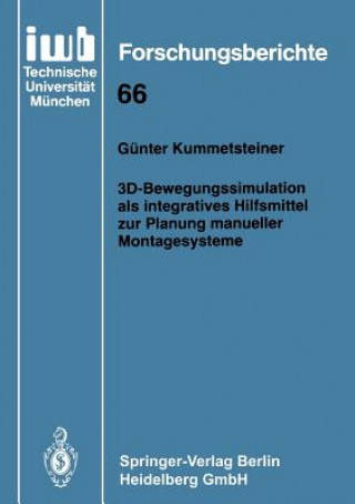 Kniha 3d-Bewegungssimulation ALS Integratives Hilfsmittel Zur Planung Manueller Montagesysteme Günter Kummetsteiner