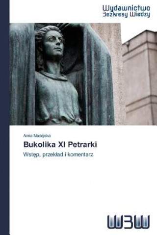 Könyv Bukolika XI Petrarki Anna Madejska