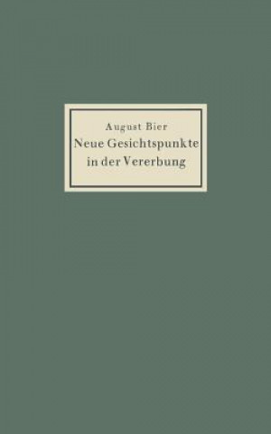 Könyv Neue Gesichtspunkte in Der Vererbung August Bier