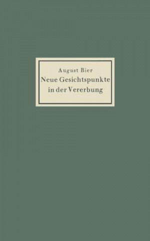 Książka Neue Gesichtspunkte in Der Vererbung August Bier