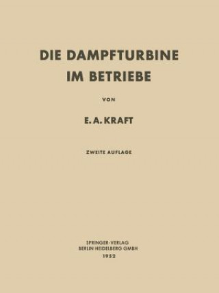 Książka Die Dampfturbine Im Betriebe Ernst A. Kraft