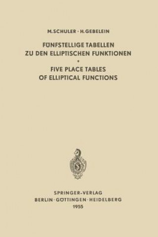 Könyv Funfstellige Tabellen zu den Elliptischen Funktionen / Five Place Tables of Elliptical Functions Max Schuler