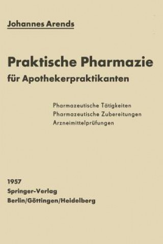 Carte Einfurhrung in Die Praktische Pharmazie Fur Apothekerpraktikanten Johannes Arends