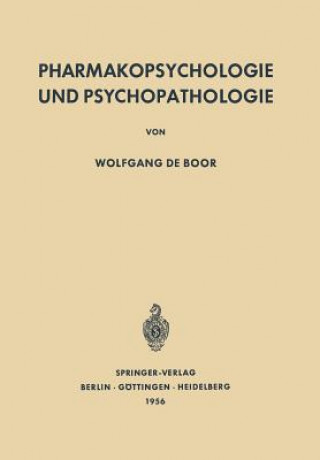 Kniha Pharmakopsychologie Und Psychopathologie Wolfgang de Boor