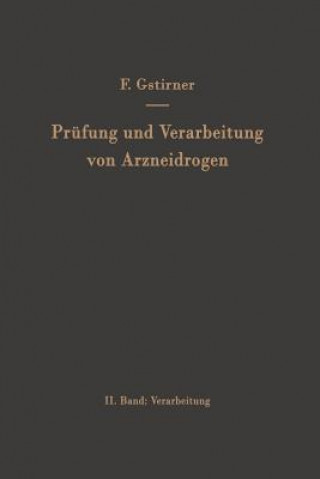 Книга Prufung Und Verarbeitung Von Arzneidrogen Fritz Gstirner
