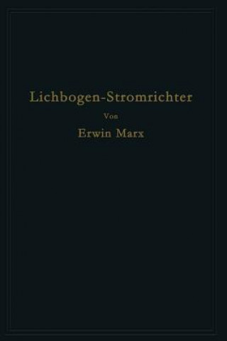 Knjiga Lichtbogen-Stromrichter F r Sehr Hohe Spannungen Und Leistungen Erwin Marx