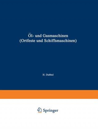 Kniha OEl- Und Gasmaschinen (Ortfeste Und Schiffsmaschinen) Heinrich Dubbel