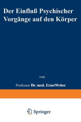 Книга Der Einflu  Psychischer Vorg nge Auf Den K rper Insbesondere Auf Die Blutverteilung Ernst Weber