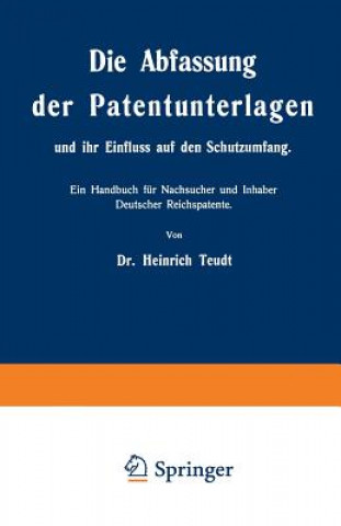 Kniha Abfassung Der Patentunterlagen Und Ihr Einfluss Auf Den Schutzumfang Heinrich Teudt