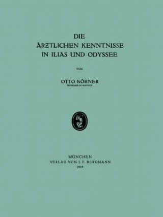 Kniha Die AEr&#438;tlichen Kenntnisse in Ilias Und Odyssee Otto Körner