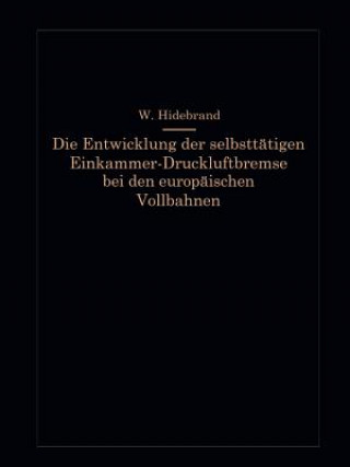 Carte Die Entwicklung Der Selbsttatigen Einkammer-Druckluftbremse Bei Den Europaischen Vollbahnen Wilhelm Hildebrand