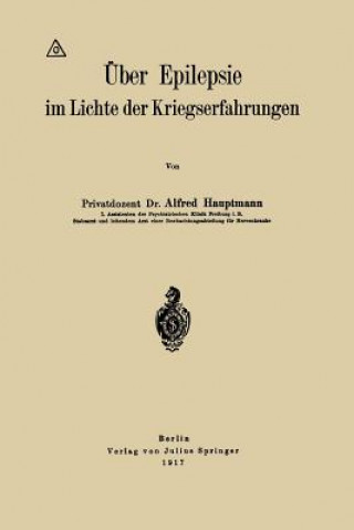 Kniha UEber Epilepsie Im Lichte Der Kriegserfahrungen Alfred Hauptmann