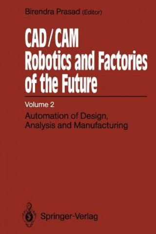 Livre CAD/CAM Robotics and Factories of the Future Birendra Prasad