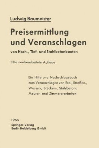 Buch Preisermittlung Und Veranschlagen Von Hoch-, Tief- Und Stahlbetonbauten Ludwig Baumeister