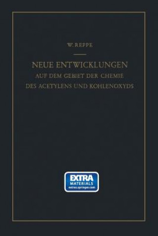 Buch Neue Entwicklungen Auf Dem Gebiete Der Chemie Des Acetylens Und Kohlenoxyds Walter Reppe