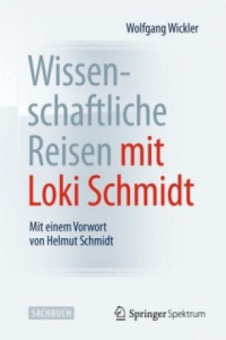 Kniha Wissenschaftliche Reisen mit Loki Schmidt Wolfgang Wickler