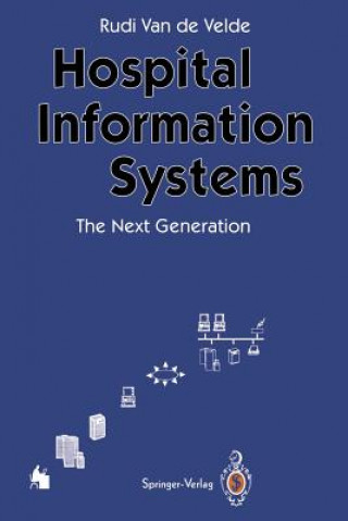 Carte Hospital Information Systems - The Next Generation Rudi van de Velde