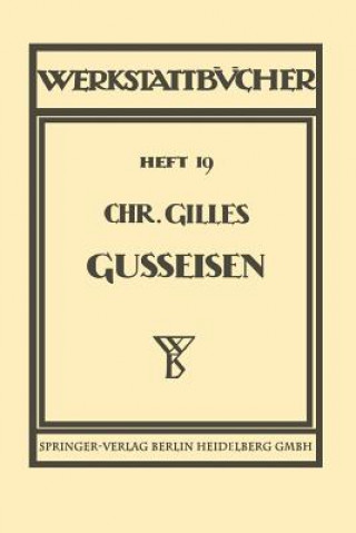 Libro Das Gu eisen Seine Herstellung, Zusammensetzung, Eigenschaften Und Verwendung Chr. Gilles