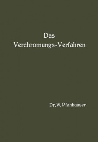 Kniha Das Verchromungs-Verfahren W. Pfanhauser