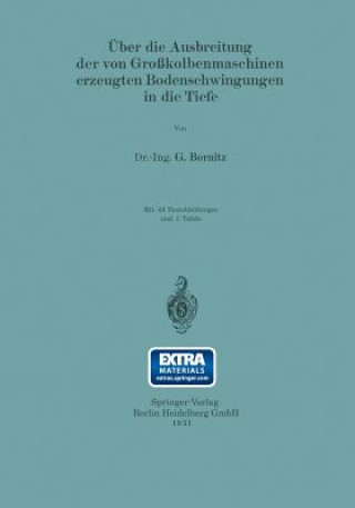 Kniha UEber Die Ausbreitung Der Von Grosskolbenmaschinen Erzeugten Bodenschwingungen in Die Tiefe G. Bornitz