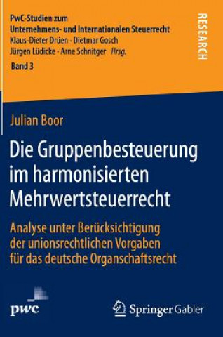 Książka Die Gruppenbesteuerung im harmonisierten Mehrwertsteuerrecht Julian Boor