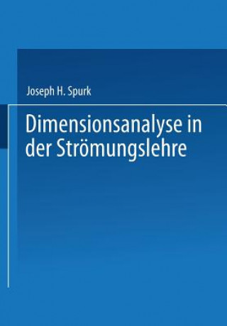 Kniha Dimensionsanalyse in Der Stroemungslehre Joseph H. Spurk