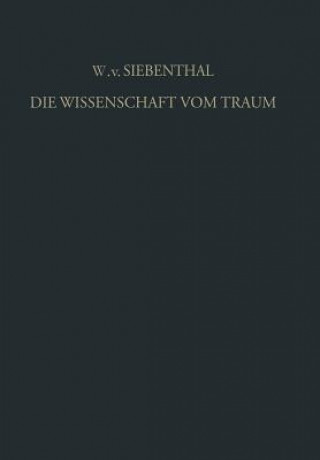 Knjiga Die Wissenschaft Vom Traum Ergebnisse Und Probleme Wolf von Siebenthal