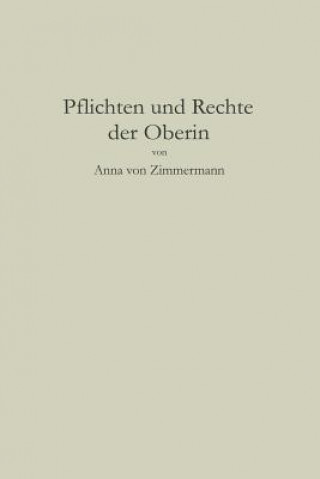 Könyv Pflichten Und Rechte Der Oberin Anna von Zimmermann