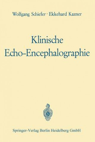 Knjiga Klinische Echo-Encephalographie Wolfgang Schiefer