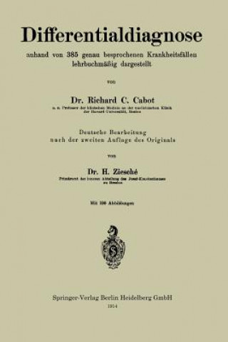 Carte Differentialdiagnose Anhand Von 385 Genau Besprochenen Krankheitsf llen Lehrbuchm  ig Dargestellt Richard C. Cabot