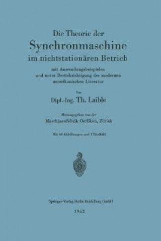 Книга Die Theorie Der Synchronmaschine Im Nichtstation ren Betrieb Theodor Laible